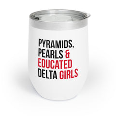 Pyramids Pearls & Educated Delta Girls Wine Tumbler - White