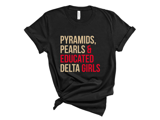 Pyramids Pearls & Educated Delta Girls T-Shirt