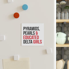 Pyramids Pearls & Educated Delta Girls Magnet