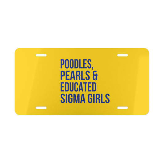 Poodles Pearls & Educated Sigma Girls Vanity Plate - Yellow