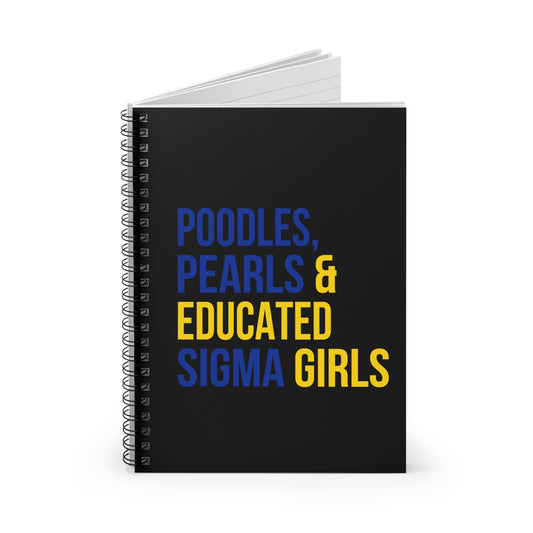 Poodles Pearls & Educated Sigma Girls Spiral Notebook - Black