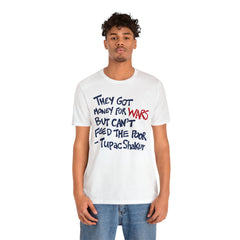 They Got Money For Wars But Can't Feed The Poor T-Shirt - Blue