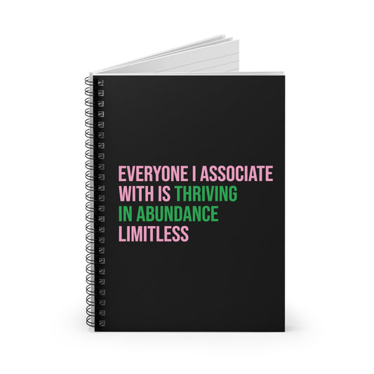 Everyone I Associate With is Thriving in Abundance Limitless Spiral Notebook - Pink & Green