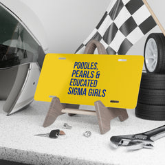 Poodles Pearls & Educated Sigma Girls Vanity Plate - Yellow
