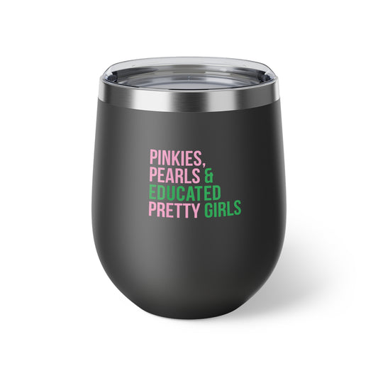 Pinkies Pearls & Educated Pretty Girls Insulated Cup