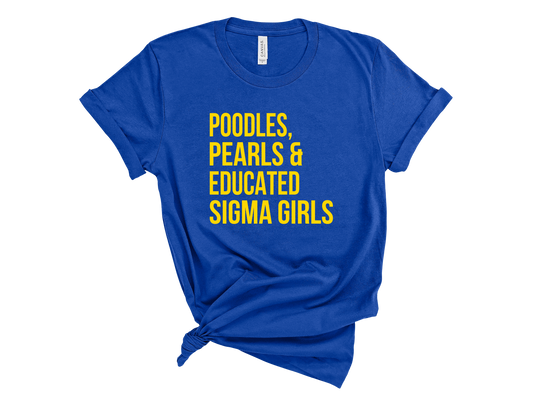 Poodles, Pearls & Educated Sigma Girls T-Shirt - Blue