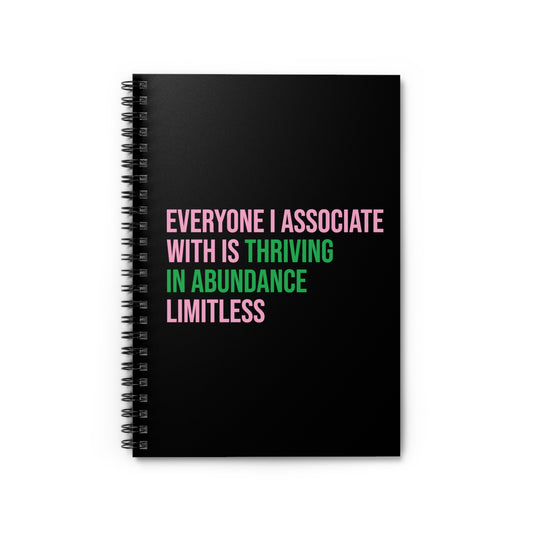 Everyone I Associate With is Thriving in Abundance Limitless Spiral Notebook - Pink & Green