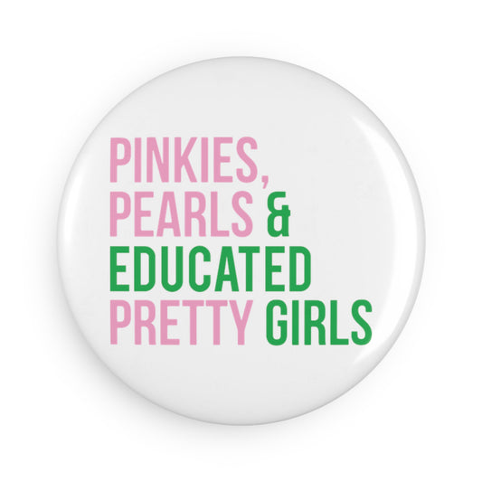 Pinkies Pearls & Educated Pretty Girls Round Porcelain Magnet