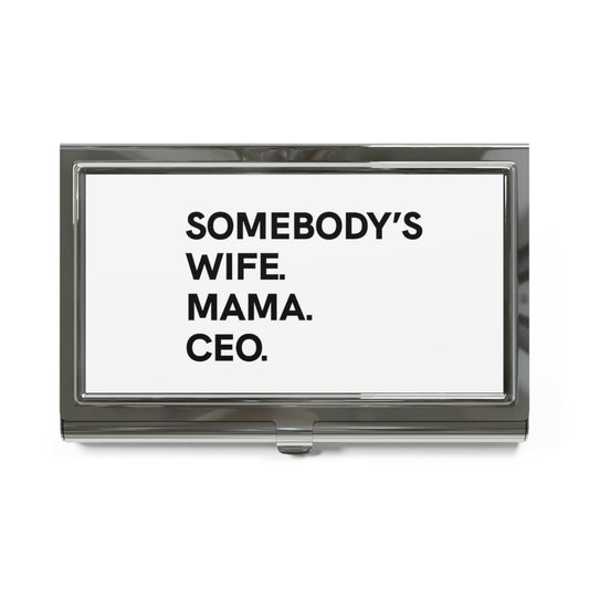 Somebody's Wife. Mama. CEO. Business Card Holder - White