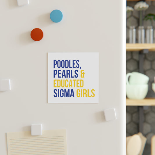 Poodles Pearls & Educated Sigma Girls Magnet