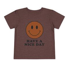 Have A Nice Day Toddler T-Shirt - Brown