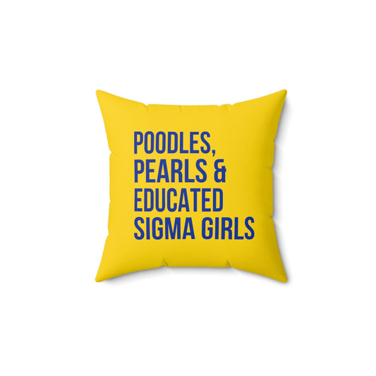 Poodles Pearls & Educated Sigma Girls Pillow - Yellow