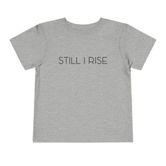 Still I Rise Toddler T-Shirt - Black