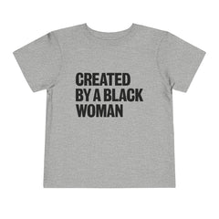 Created By A Black Woman Toddler T-Shirt