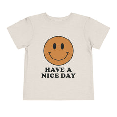 Have A Nice Day Toddler T-Shirt - Light Brown