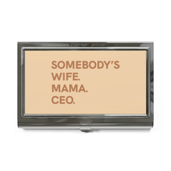 Somebody's Wife. Mama. CEO. Business Card Holder - Brown