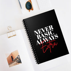 Never Basic Always Extra Spiral Notebook - Black