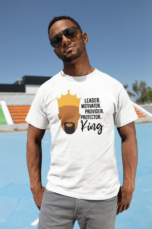 Leader. Motivator. Provider. Protector. King T-Shirt