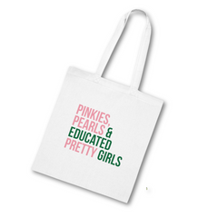 Pinkies Pearls & Educated Pretty Girls Cotton Tote Bag - White
