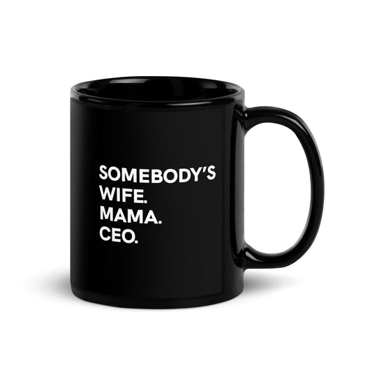 Somebody's Wife Mama CEO Black Glossy Mug
