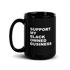 Support My Black Owned Business Black Glossy Mug