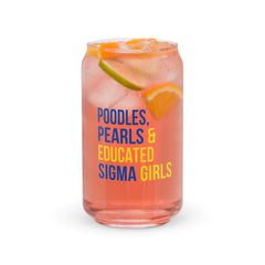 Poodles Pearls & Educated Sigma Girls 16 oz Can-Shaped Glass
