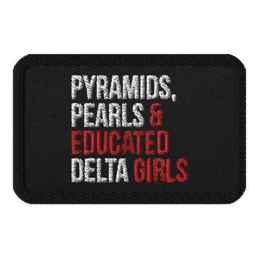 Pyramids Pearls & Educated Delta Girls Embroidered Patch