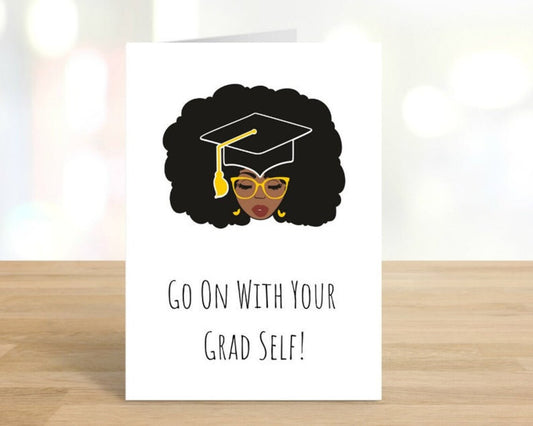 Printable Go On With Your Grad Self Graduation Card