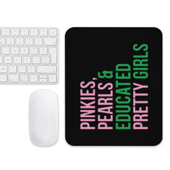 Pinkies Pearls & Educated Pretty Girls Mouse Pad