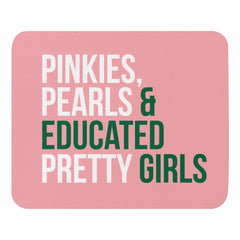 Pinkies Pearls & Educated Pretty Girls Mouse Pad - Pink