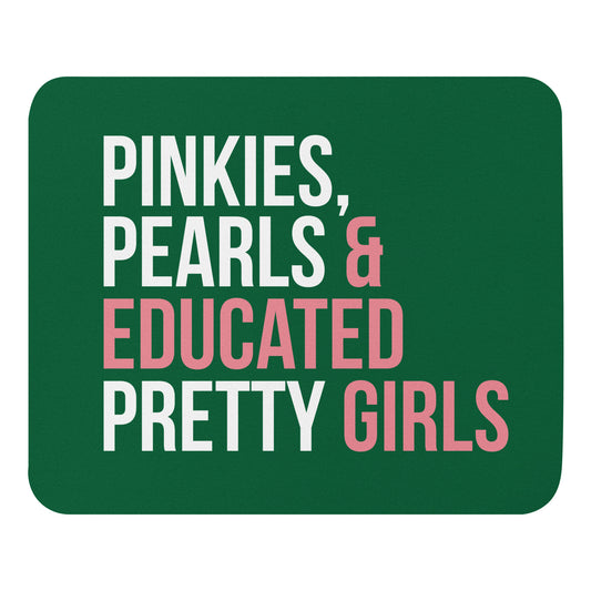 Pinkies Pearls & Educated Pretty Girls Mouse Pad - Green