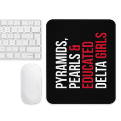Pyramids , Pearls & Educated Delta Girls Mouse Pad
