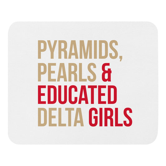 Pyramids Pearls & Educated Delta Girls Mouse Pad - Multi