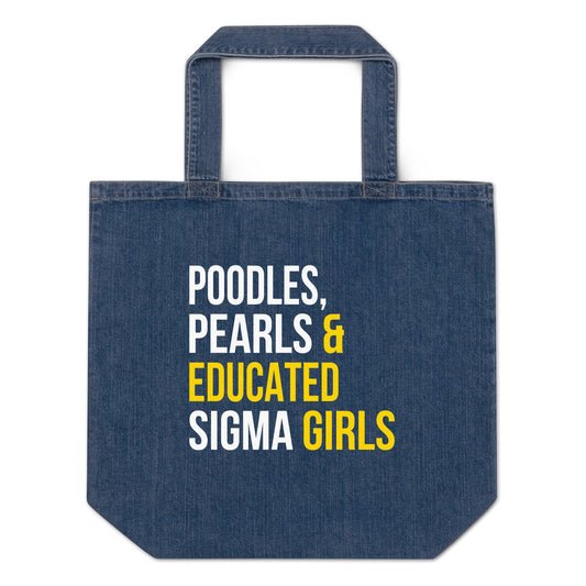 Poodles Pearls & Educated Sigma Girls Organic Denim Tote Bag