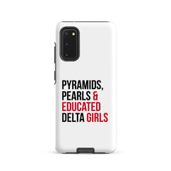 Pyramids Pearls & Educated Delta Girls Tough Case for Samsung®