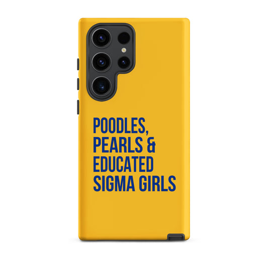 Poodles Pearls & Educated Sigma Girls Tough Case for Samsung® - Yellow