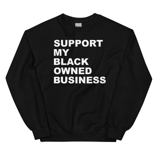 Support My Black Owned Bussiness Sweatshirt