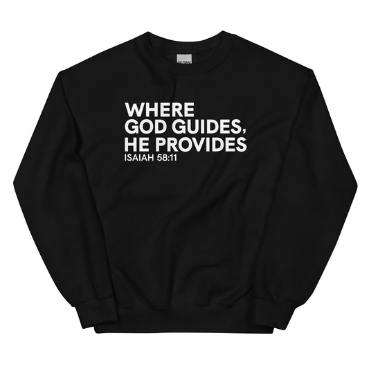 Where God Guides, He Provides Sweatshirt