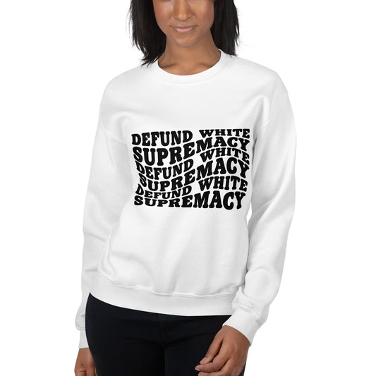 Defund White Supremacy Sweatshirt