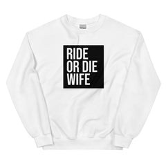 Ride Or Die Wife Sweatshirt