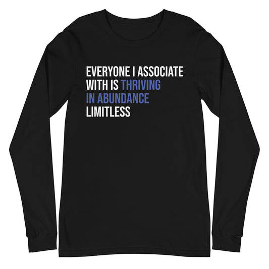 Everyone I Associate With Is Thriving In Abundance Limitless Long Sleeve T-Shirt - Blue
