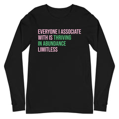 Everyone I Associate With Is Thriving In Abundance Limitless Long Sleeve T-Shirt - Pink & Green