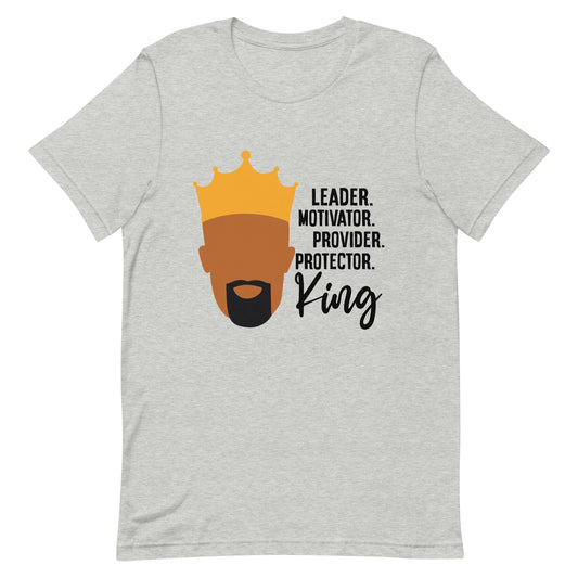 Leader. Motivator. Provider. Protector. King T-Shirt