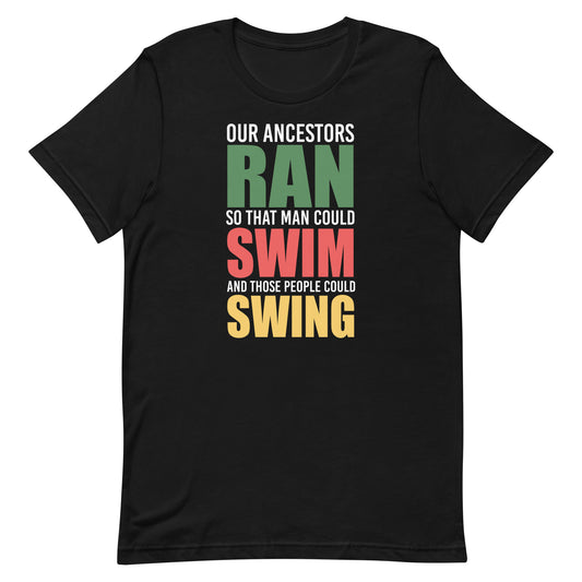Our Ancestors Ran So That T-Shirt - Colors