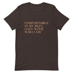 Comfortable In My Skin T-Shirt