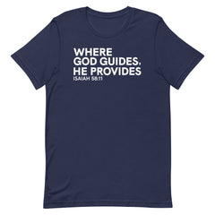 Where God Guides, He Provides T-Shirt
