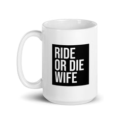 Ride Or Die Wife White Glossy Mug