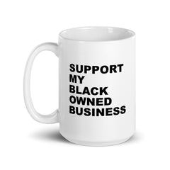 Support My Black Owned Business White Glossy Mug