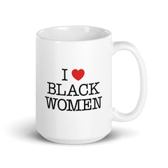 I Love Black Women White Glossy Mug