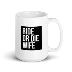 Ride Or Die Wife White Glossy Mug
